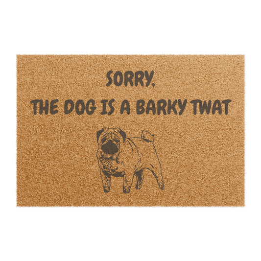 Funny Pet Doormat – “Sorry, The Dog Is A Barky Twat” Welcome Mat | Pet Lover Gift, Dog Owner Home Decor, Funny Housewarming Gift, Outdoor Entry Mat