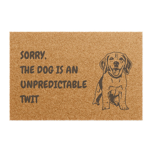 Funny Pet Doormat – “Sorry, The Dog Is An Unpredictable Twit” Welcome Mat | Pet Lover Gift, Dog Owner Home Decor, Funny Housewarming Gift, Outdoor Entry Mat